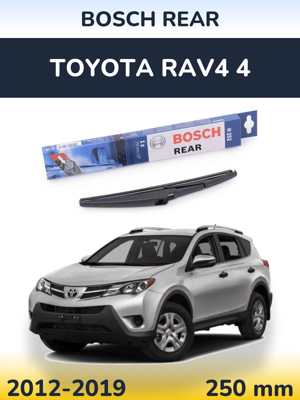 Задня щітка BOSCH Rear 250 мм для Toyota RAV4 4 2012-2019