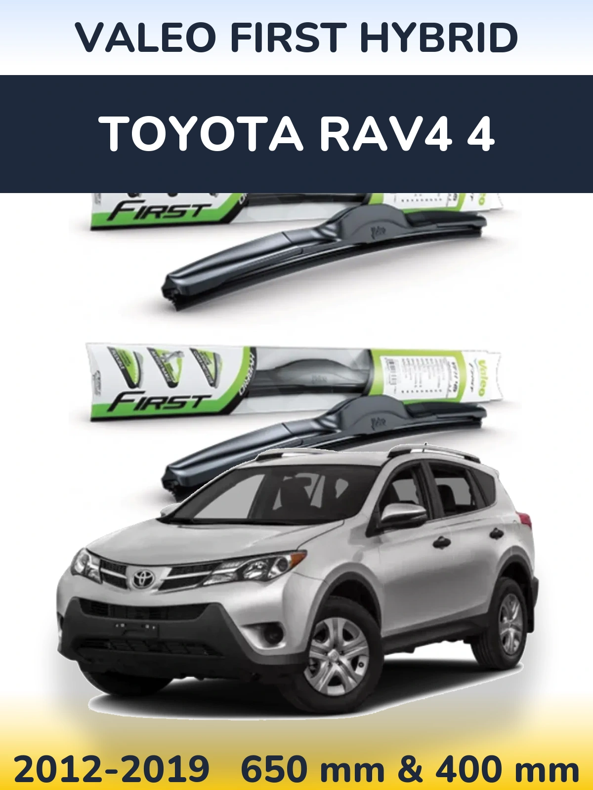 Комплект передніх щіток Valeo First Hybrid 650 & 400 мм для Toyota RAV4 4 2012-2019