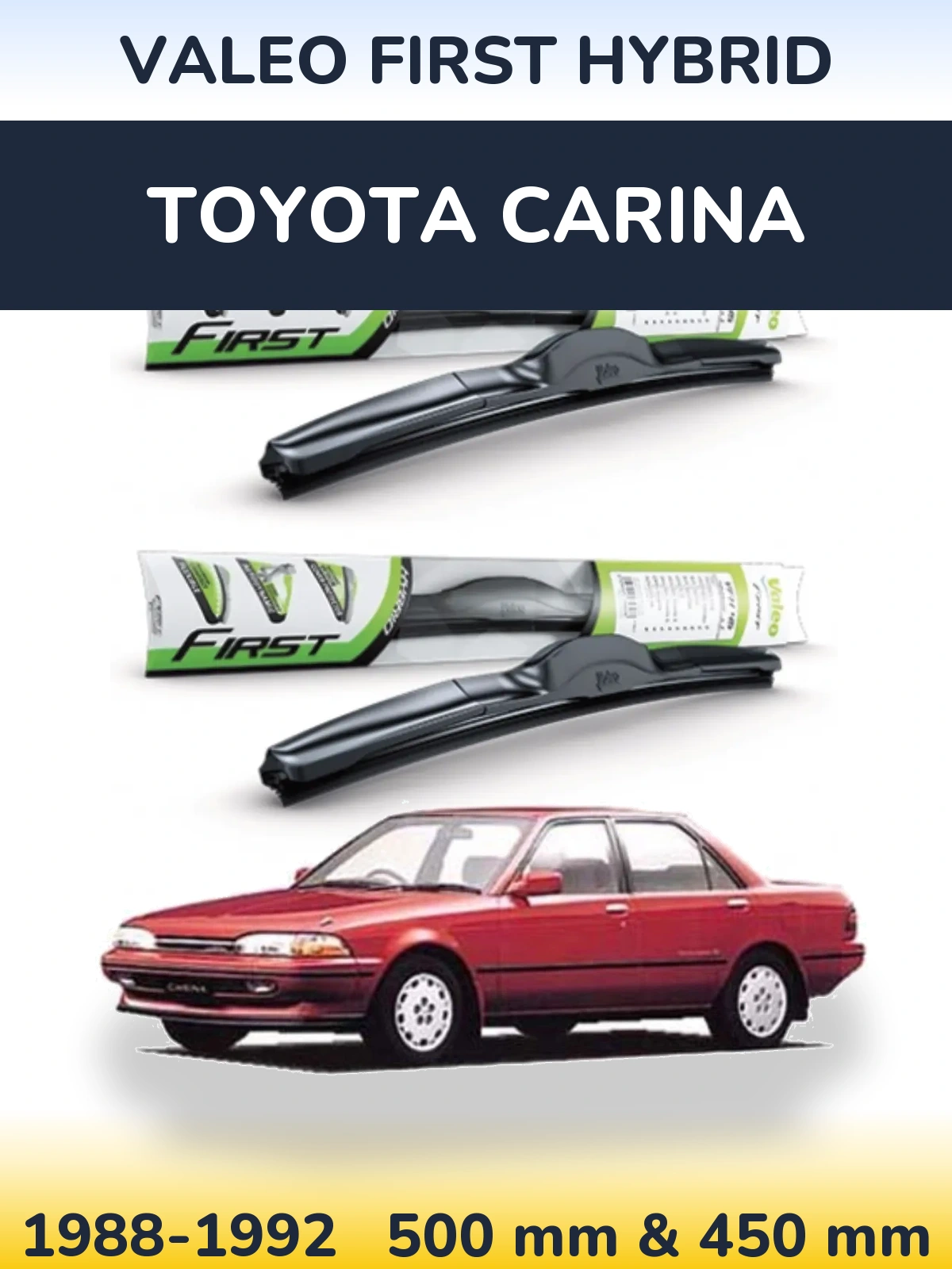 Комплект передніх щіток Valeo First Hybrid 500 & 450 мм для Toyota Carina 1988-1992