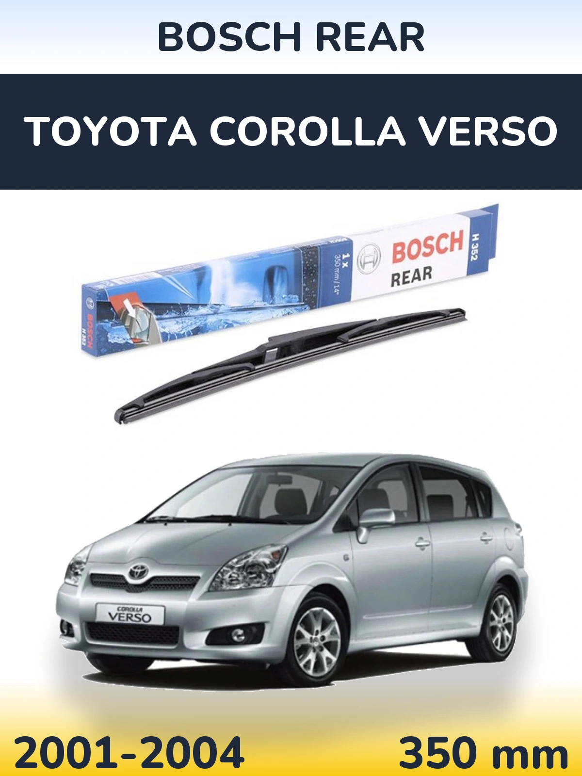 Rear wiper blade BOSCH Rear 350 mm for Toyota Corolla Verso 2001-2004