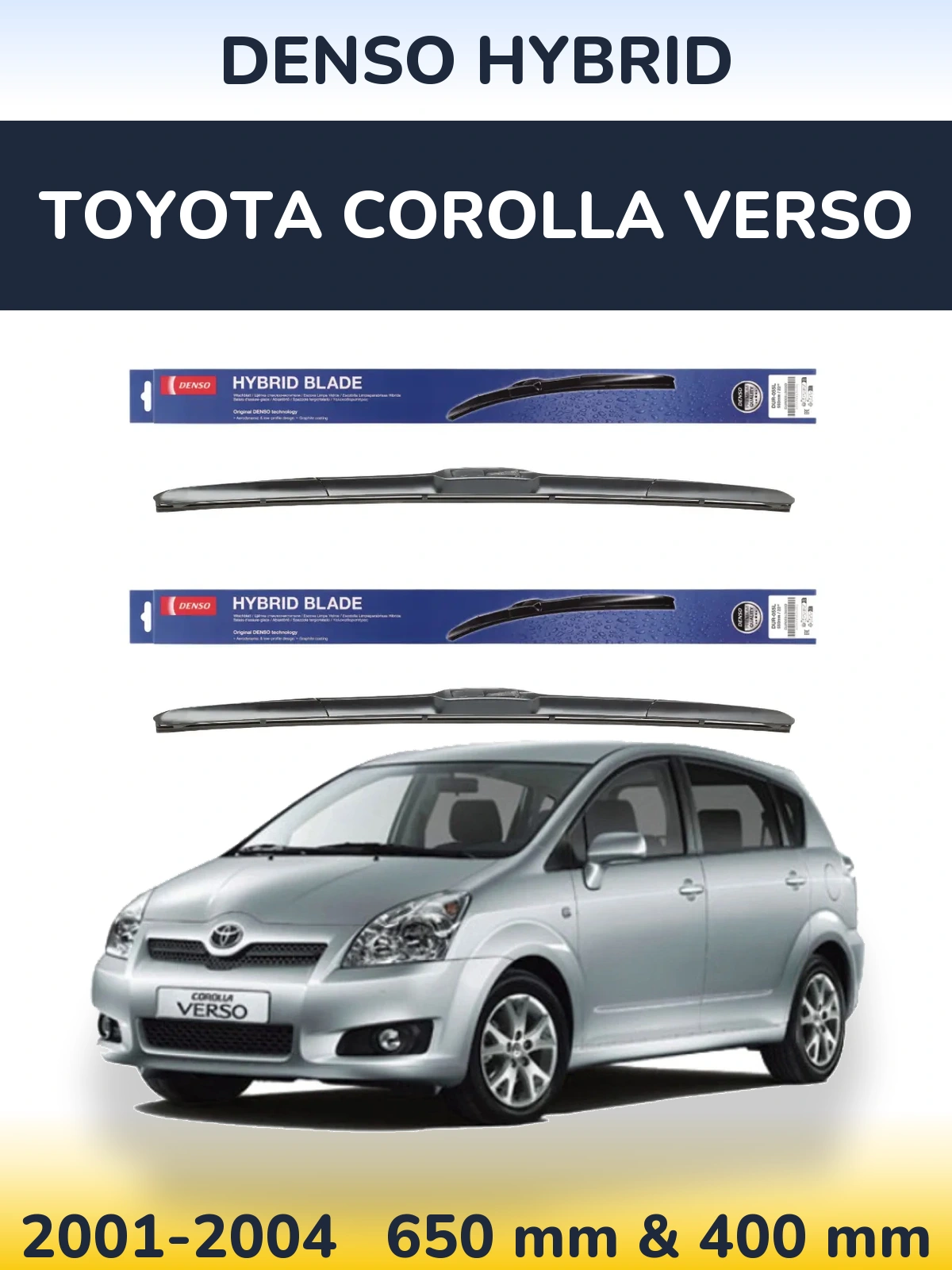 Front wiper blade set Denso Hybrid 650 & 400 mm for Toyota Corolla Verso 2001-2004