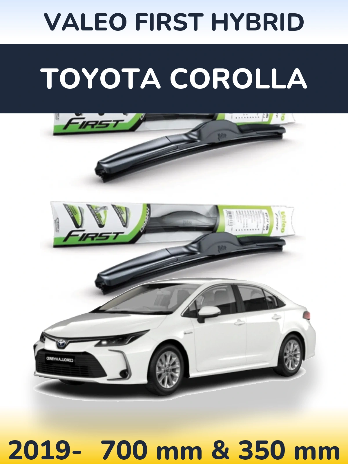 Front wiper blade set Valeo First Hybrid 700 & 350 mm for Toyota Corolla 2019-2026