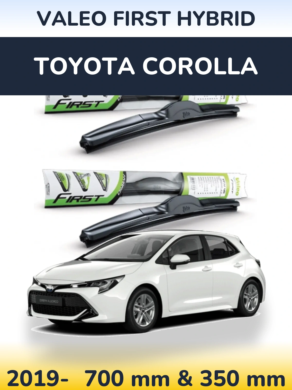 Front wiper blade set Valeo First Hybrid 700 & 350 mm for Toyota Corolla 2019-2026