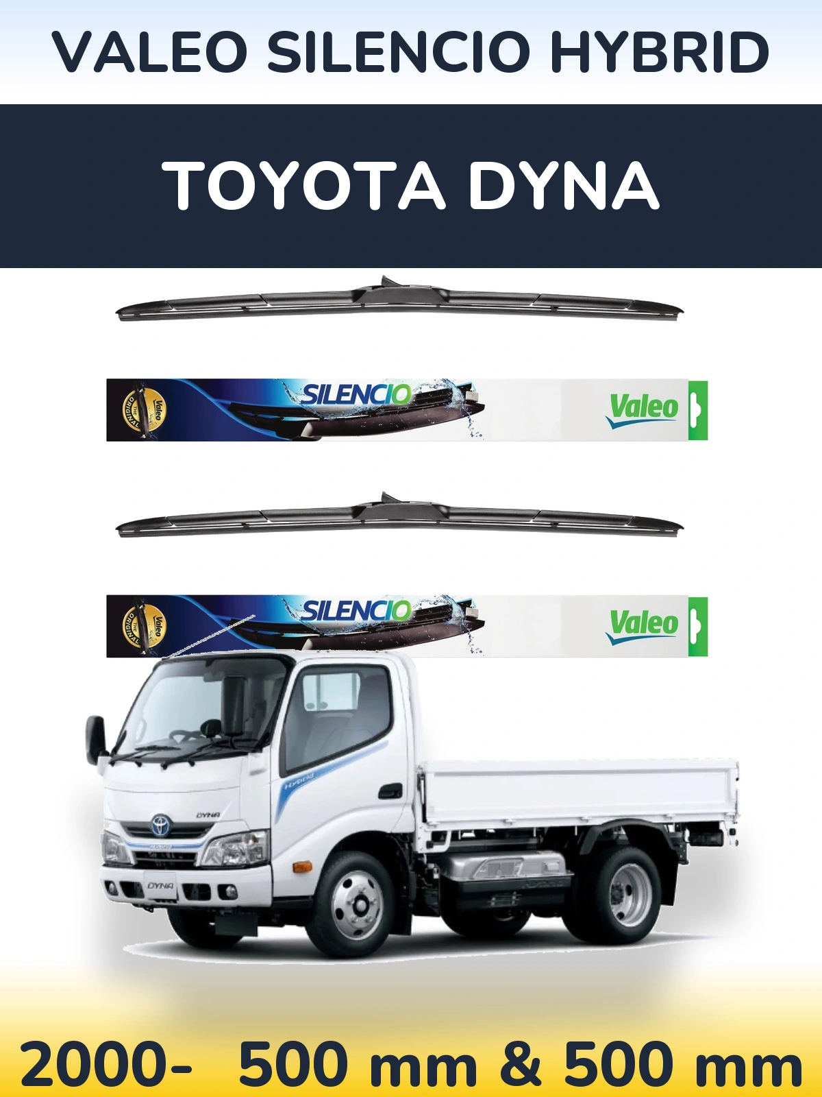 Front wiper blade set Valeo Silencio Hybrid 500 & 500 mm for Toyota Dyna 2000-2026