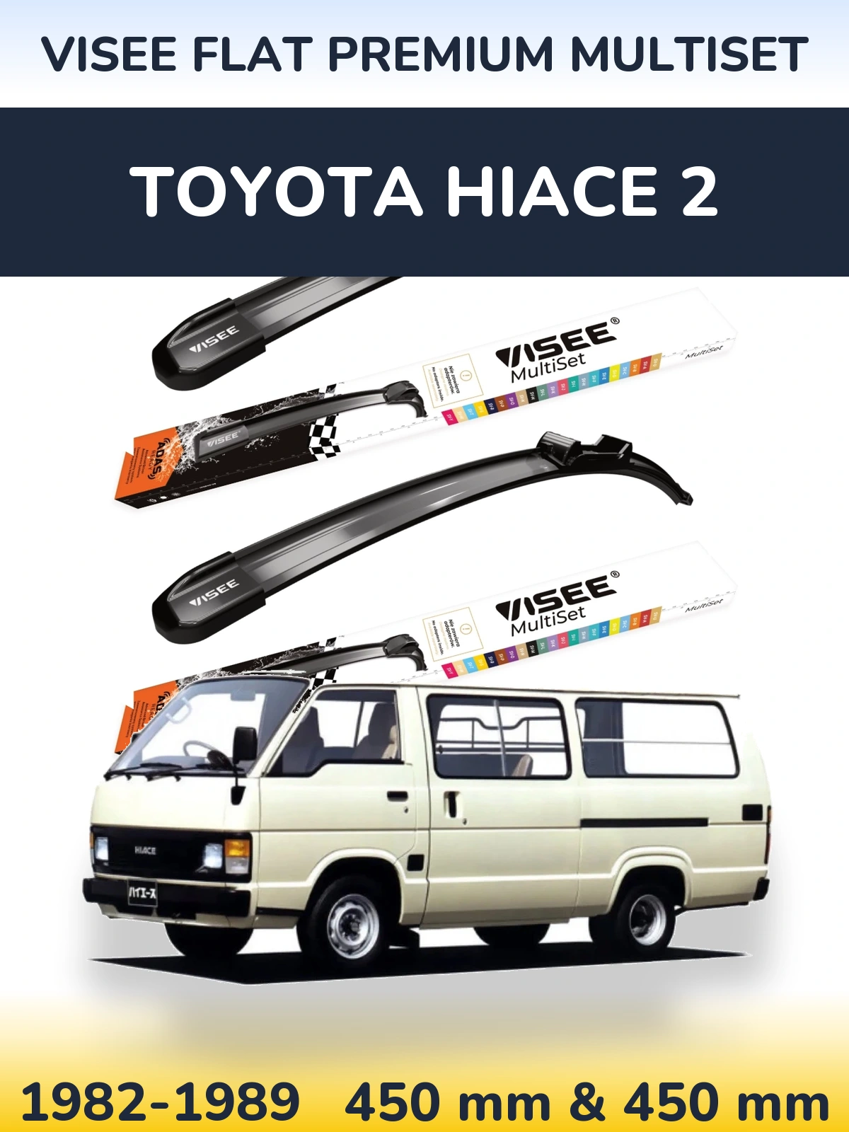Комплект передних дворников VISEE FLAT PREMIUM MultiSet 450 & 450 мм для Toyota Hiace 2 1982-1989