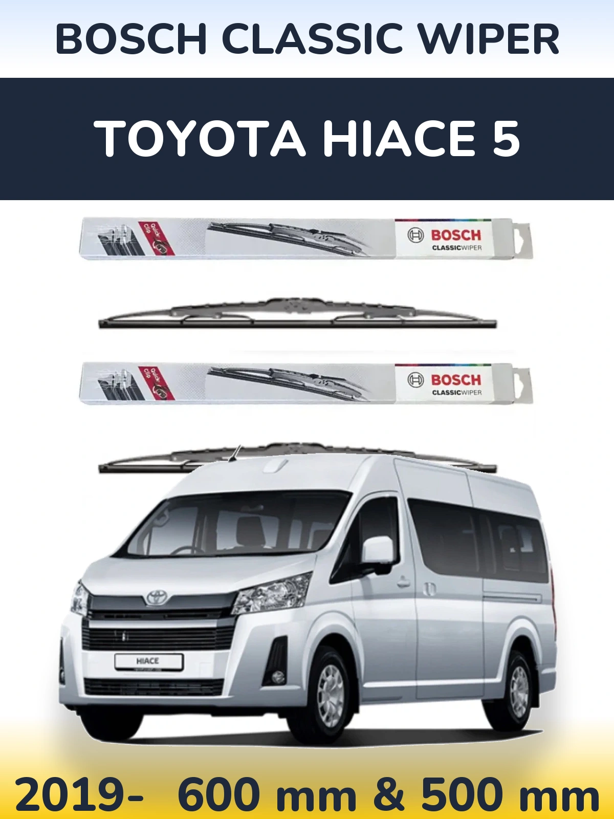 Front wiper blade set BOSCH Classic Wiper 600 & 500 mm for Toyota Hiace 5 2019-2026
