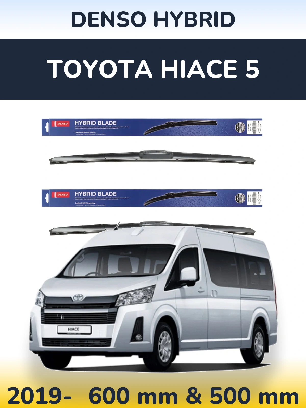 Front wiper blade set Denso Hybrid 600 & 500 mm for Toyota Hiace 5 2019-2026