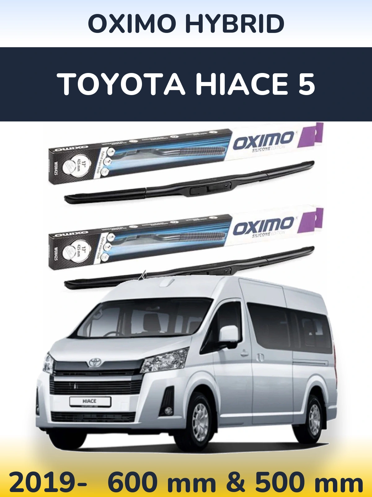 Front wiper blade set Oximo Hybrid 600 & 500 mm for Toyota Hiace 5 2019-2026
