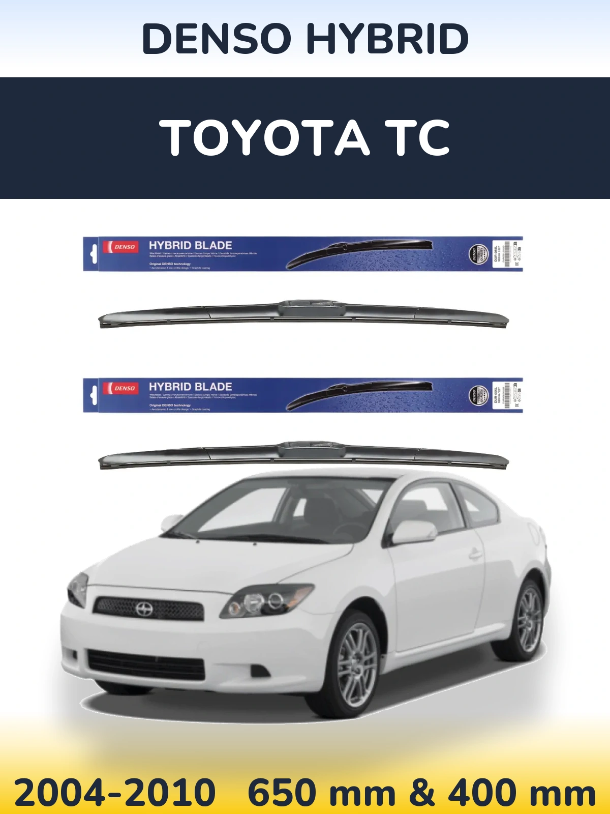 Комплект передніх щіток Denso Hybrid 650 & 400 мм для Toyota tC 2004-2010