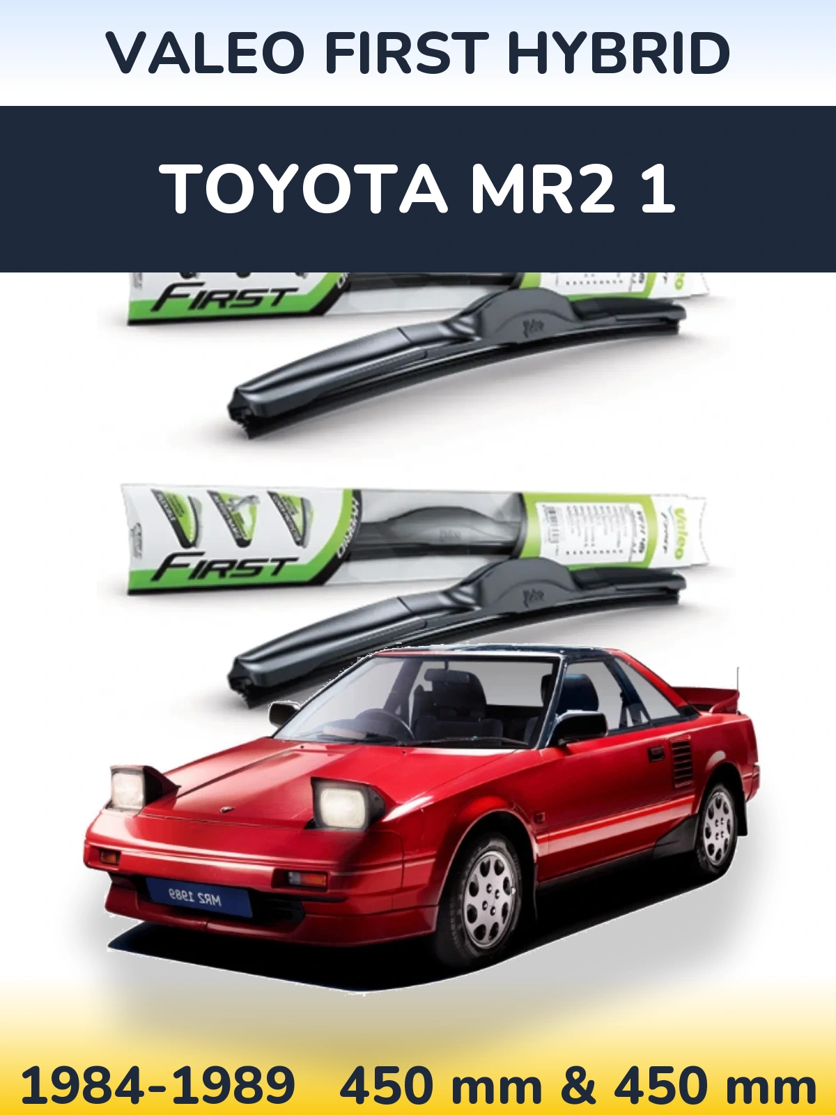 Front wiper blade set Valeo First Hybrid 450 & 450 mm for Toyota MR2 1 1984-1989