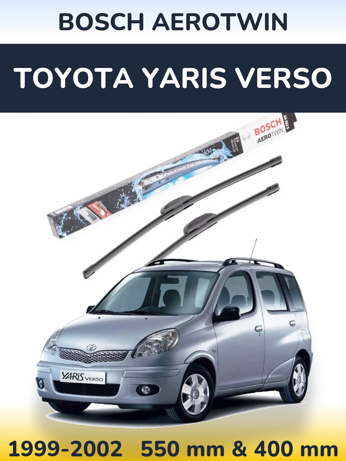 Front wiper blade set BOSCH AeroTwin 550 & 400 mm for Toyota Yaris Verso 1999-2002