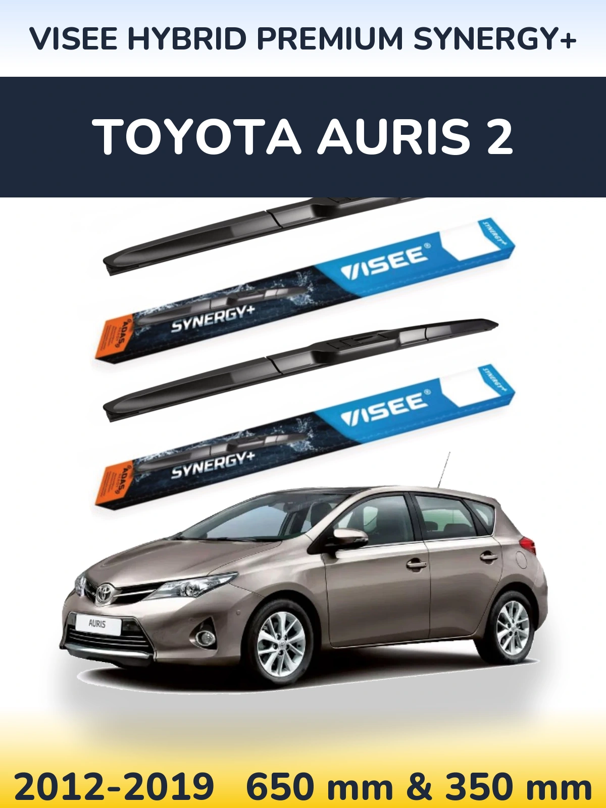 Front wiper blade set VISEE HYBRID PREMIUM SYNERGY+ 650 & 350 mm for Toyota Auris 2 2012-2019