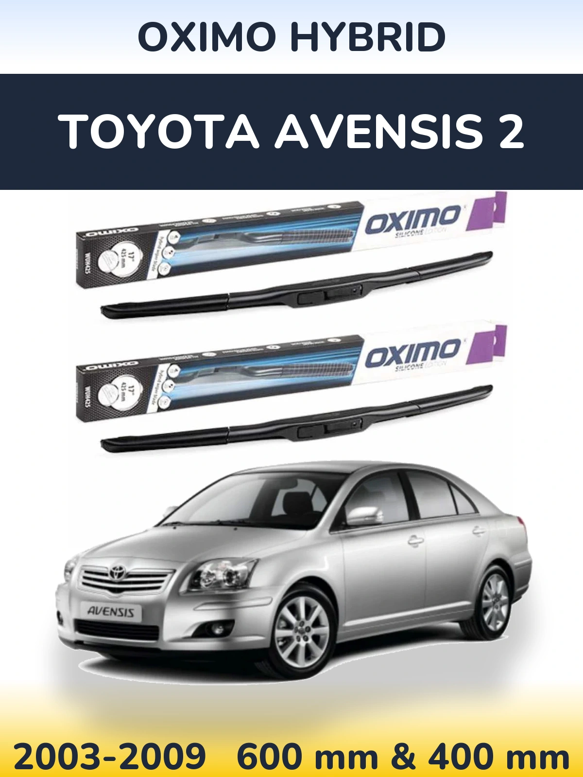 Комплект передніх щіток Oximo Hybrid 600 & 400 мм для Toyota Avensis 2 2003-2009