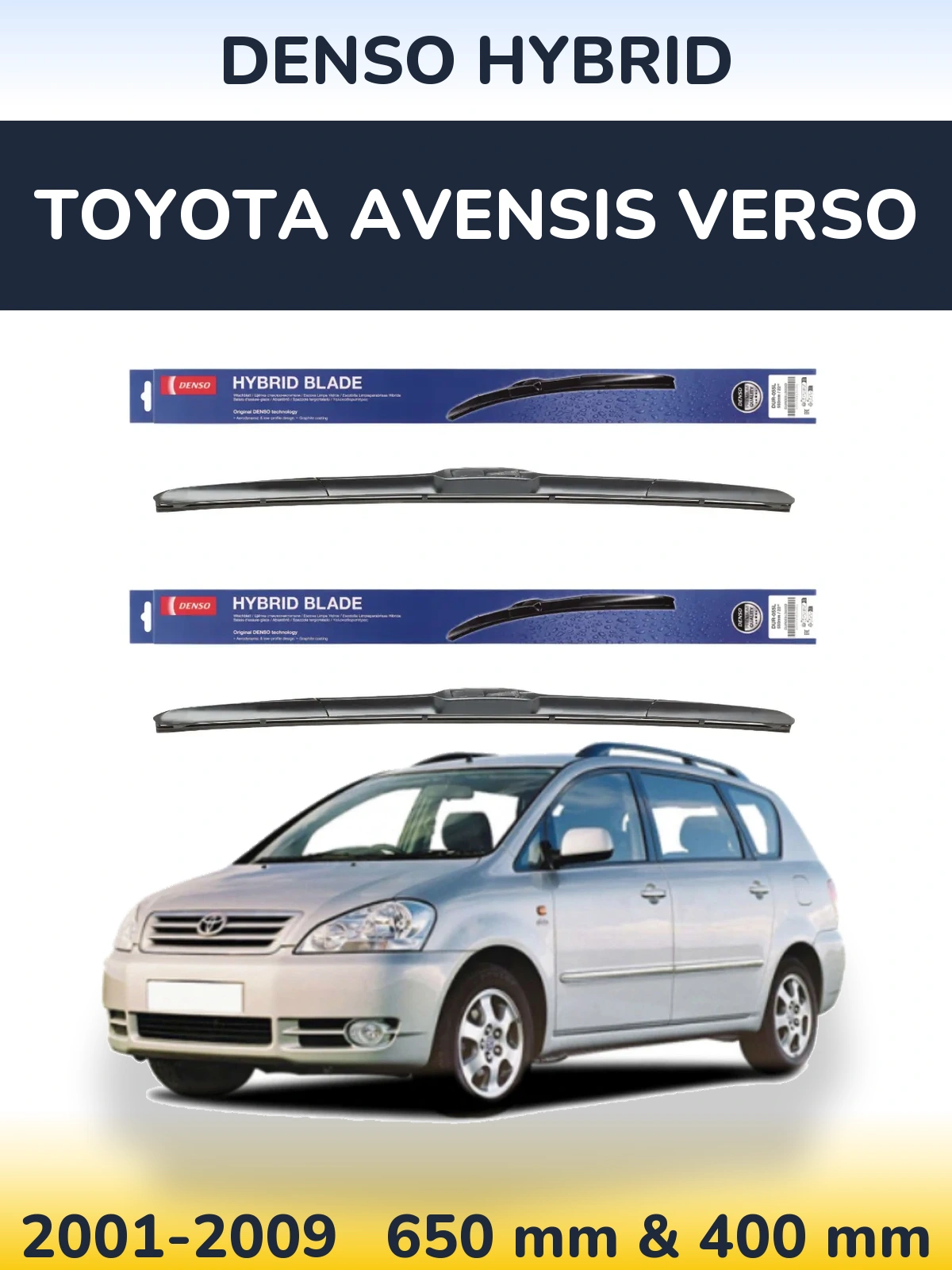 Front wiper blade set Denso Hybrid 650 & 400 mm for Toyota Avensis Verso 2001-2009