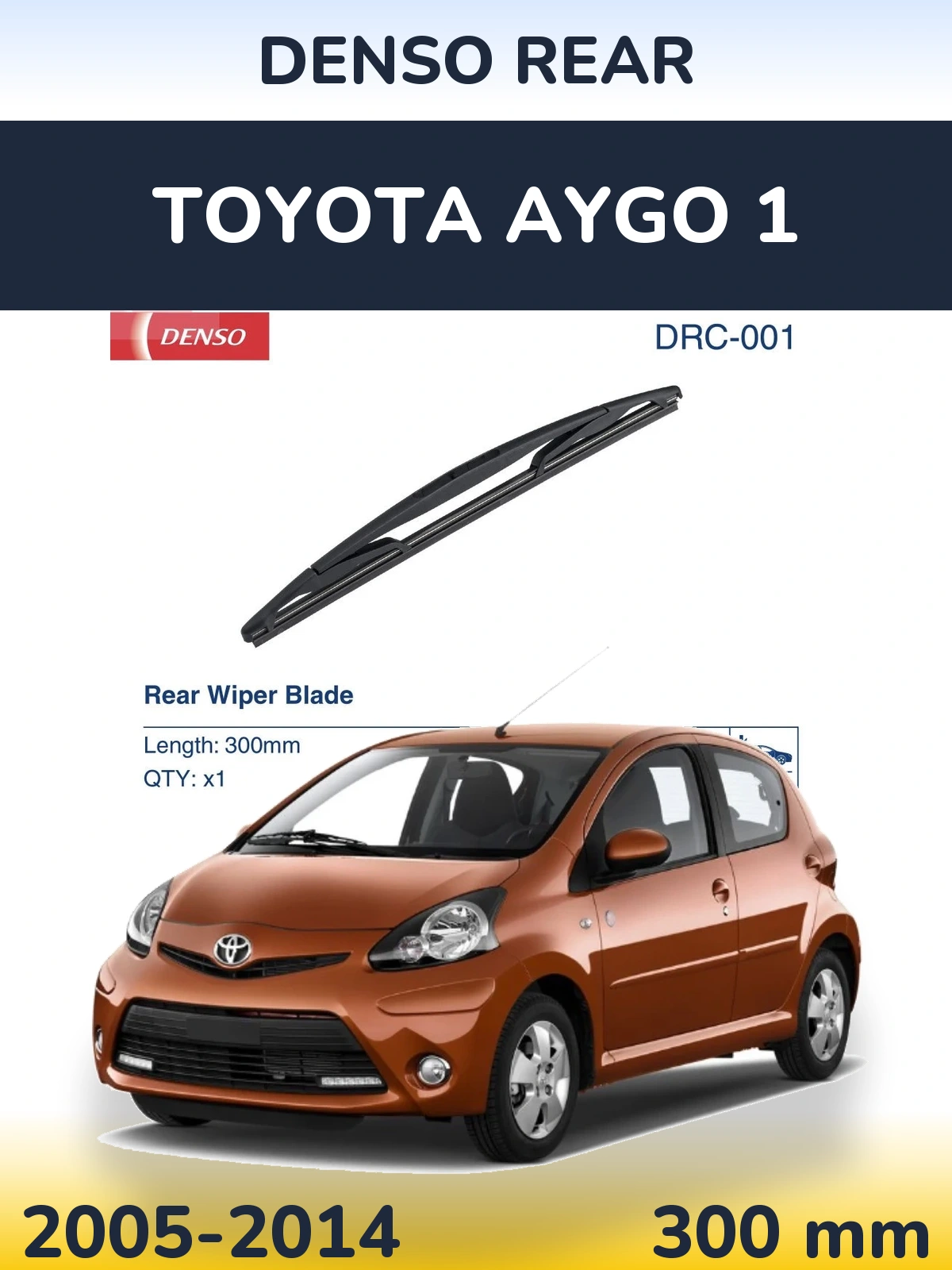Rear wiper blade Denso Rear 300 mm for Toyota Aygo 1 2005-2014
