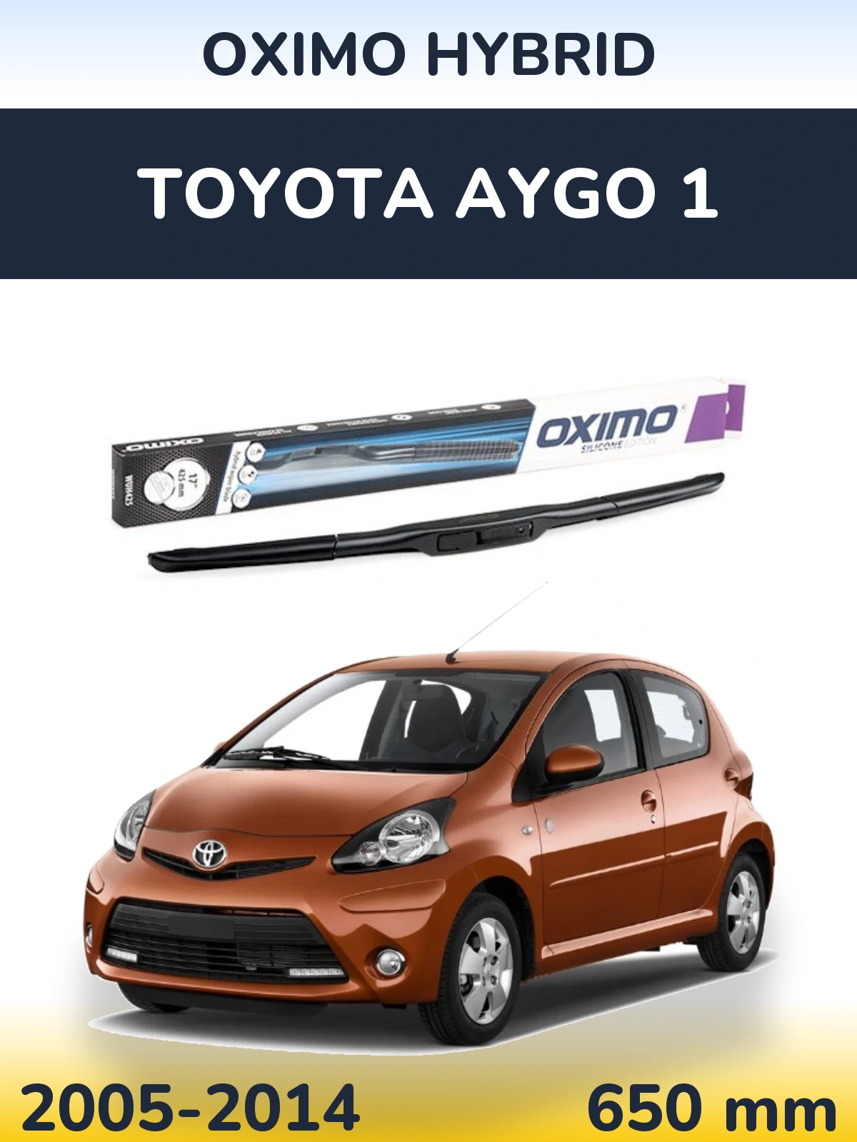 Front wiper blade Oximo Hybrid 650 mm for Toyota Aygo 1 2005-2014