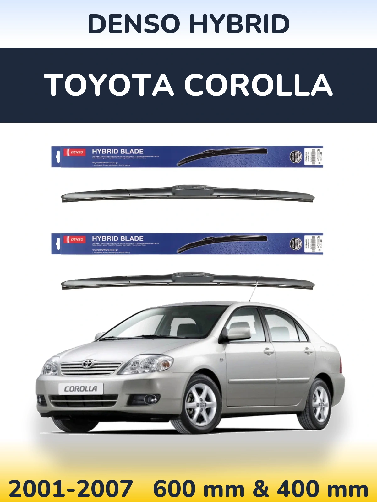 Front wiper blade set Denso Hybrid 600 & 400 mm for Toyota Corolla 2001-2007