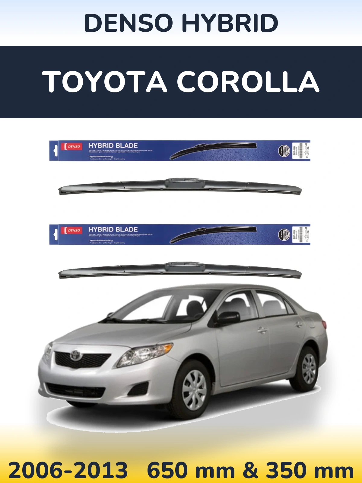 Front wiper blade set Denso Hybrid 650 & 350 mm for Toyota Corolla 2006-2013