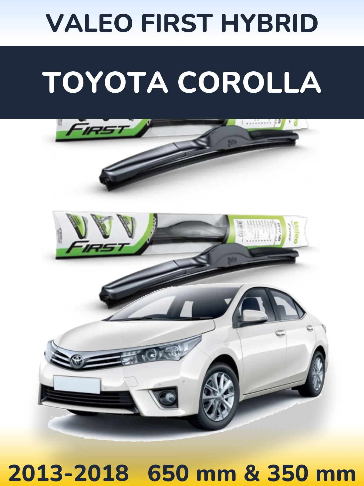 Front wiper blade set Valeo First Hybrid 650 & 350 mm for Toyota Corolla 2013-2018