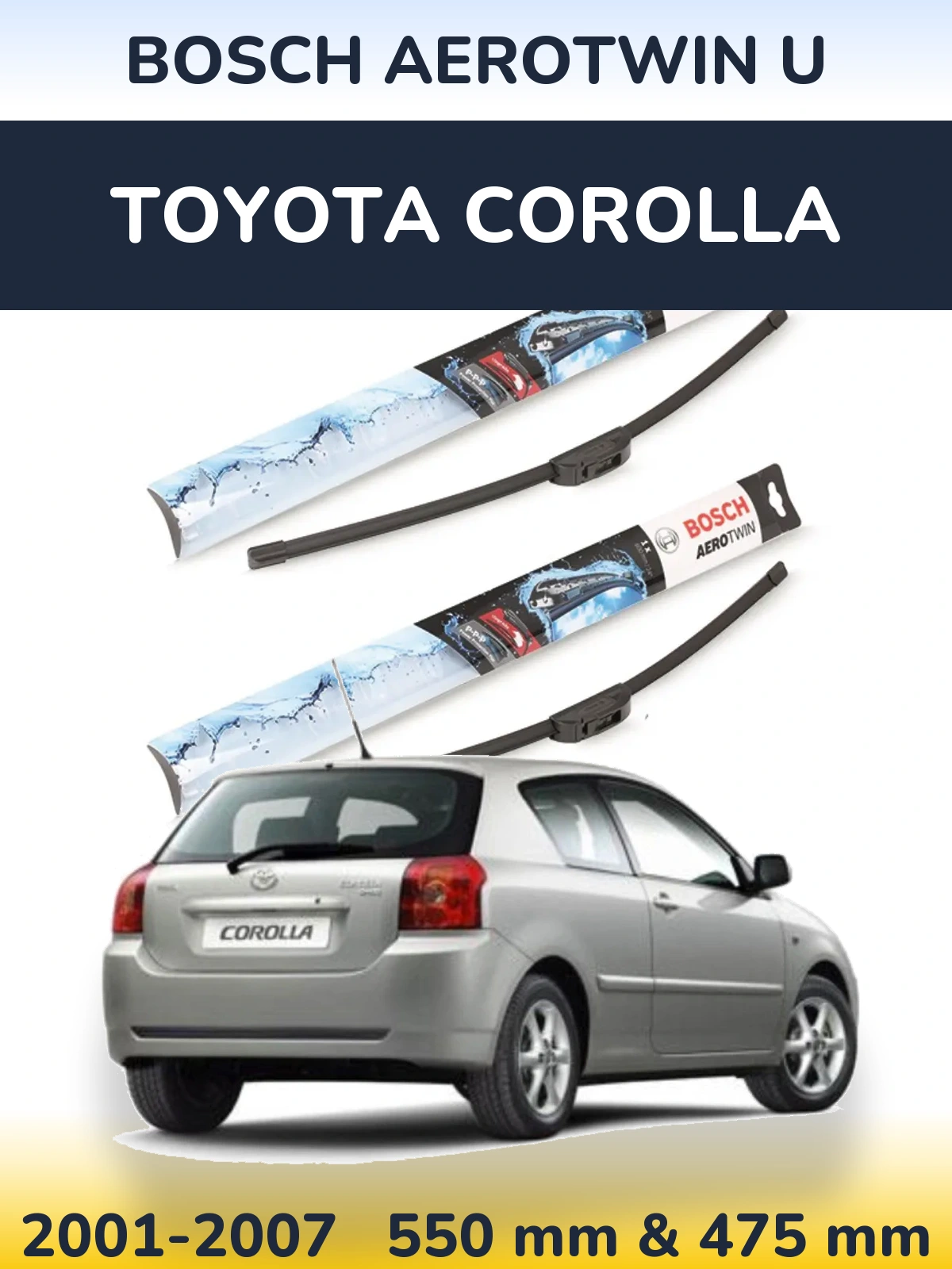 Front wiper blade set BOSCH AeroTwin U 550 & 475 mm for Toyota Corolla 2001-2007