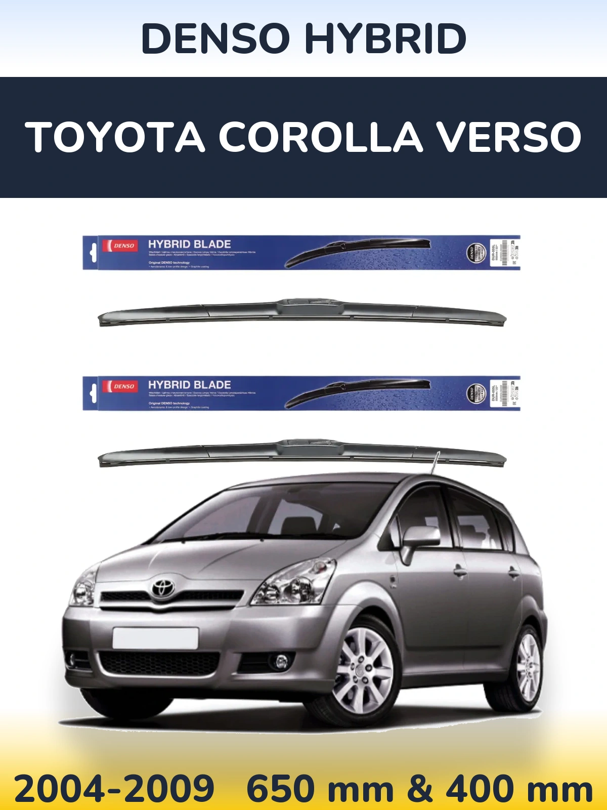 Front wiper blade set Denso Hybrid 650 & 400 mm for Toyota Corolla Verso 2004-2009