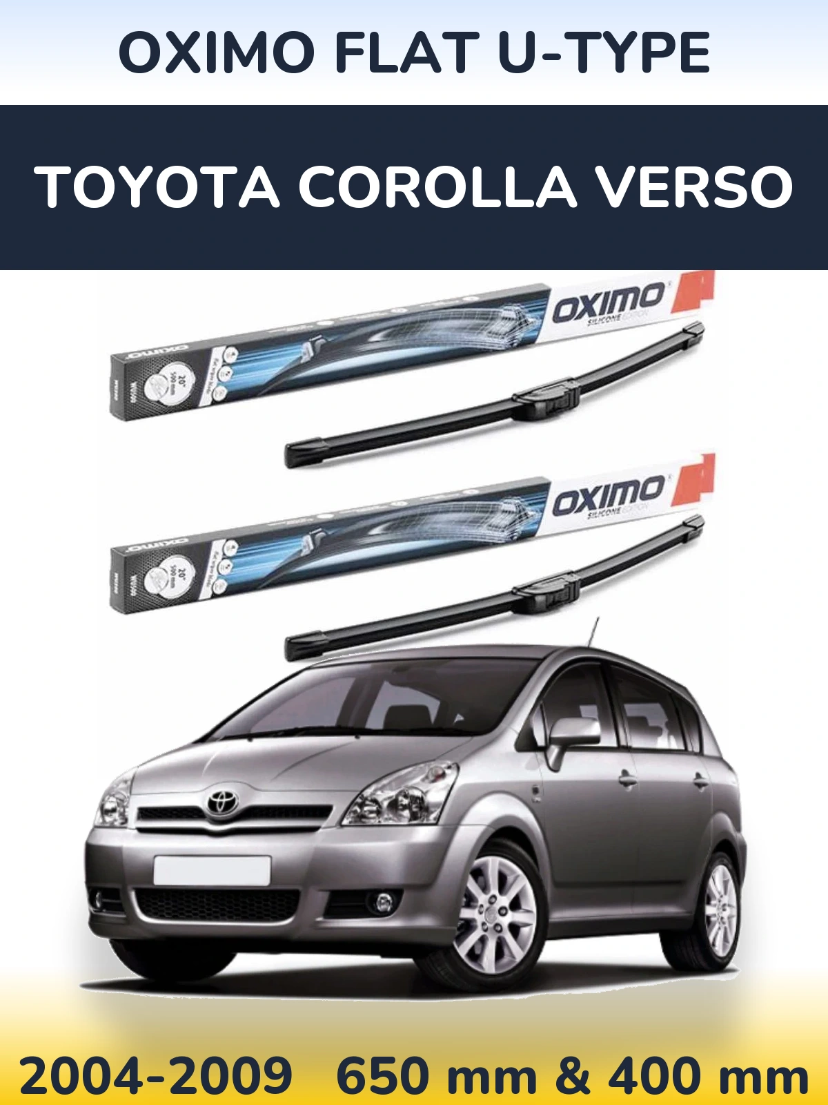 Front wiper blade set Oximo Flat U-type 650 & 400 mm for Toyota Corolla Verso 2004-2009