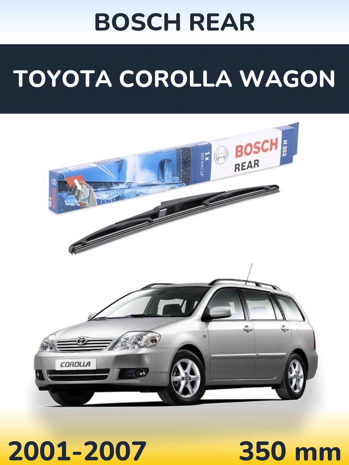 Задня щітка BOSCH Rear 350 мм для Toyota Corolla Wagon 2001-2007