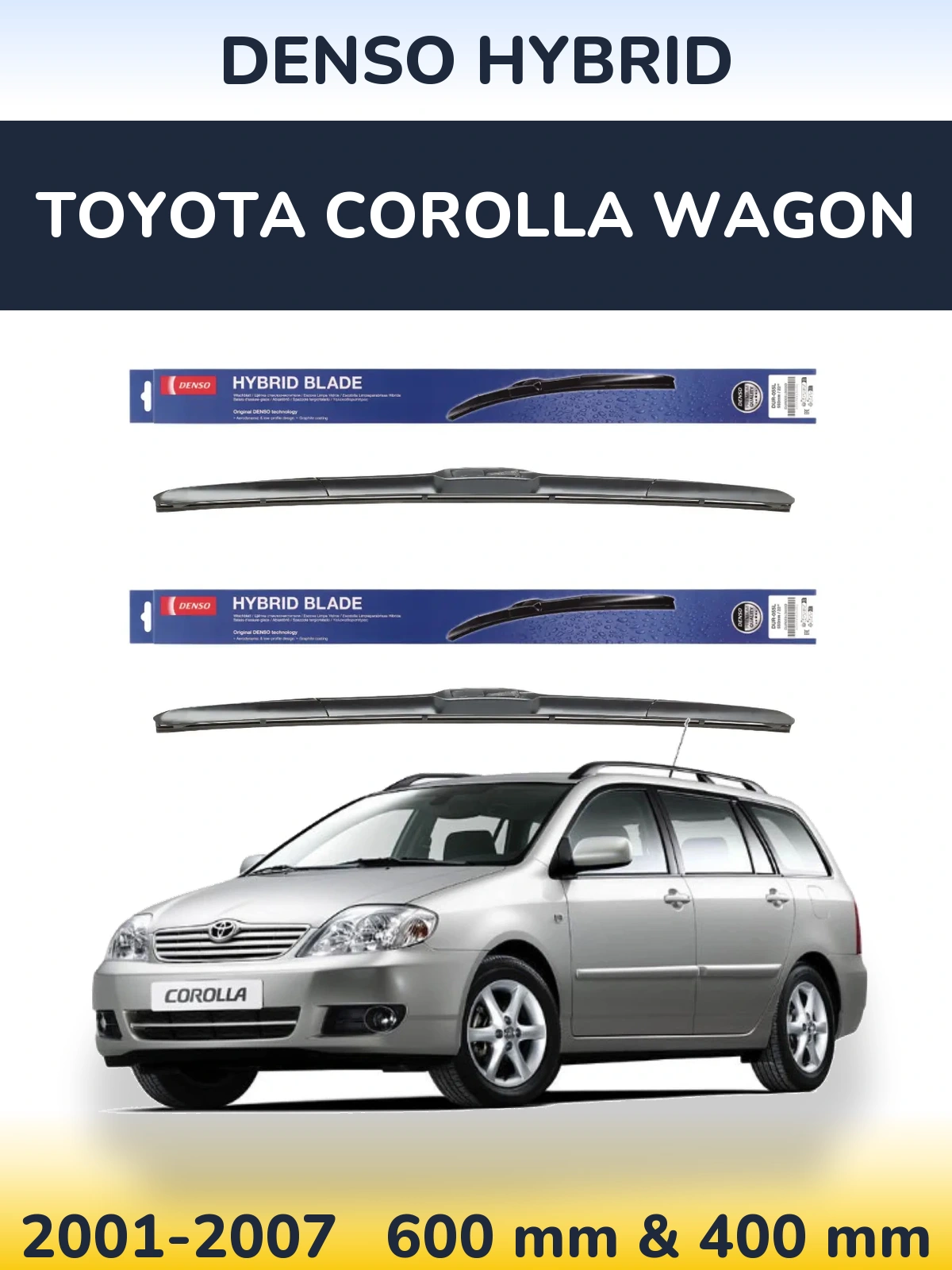 Front wiper blade set Denso Hybrid 600 & 400 mm for Toyota Corolla Wagon 2001-2007