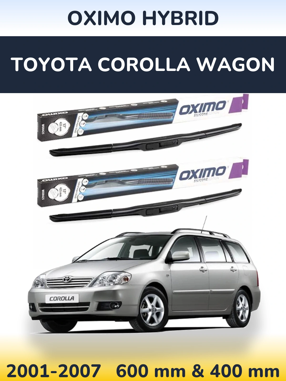 Front wiper blade set Oximo Hybrid 600 & 400 mm for Toyota Corolla Wagon 2001-2007