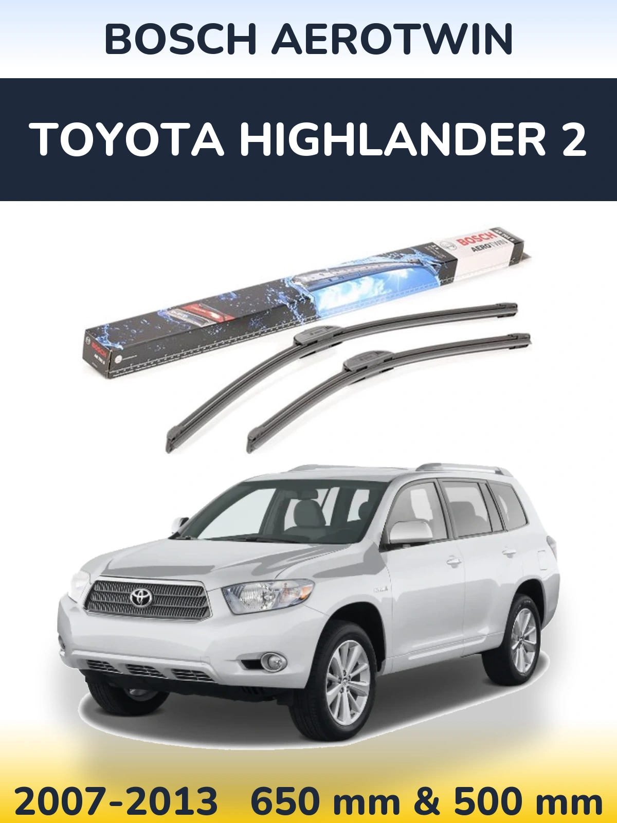 Front wiper blade set BOSCH AeroTwin 650 & 500 mm for Toyota Highlander 2 2007-2013