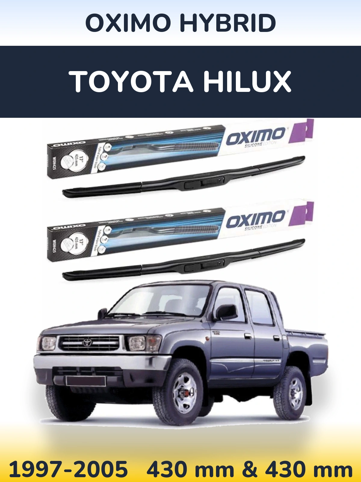 Комплект передніх щіток Oximo Hybrid 430 & 430 мм для Toyota Hilux 1997-2005