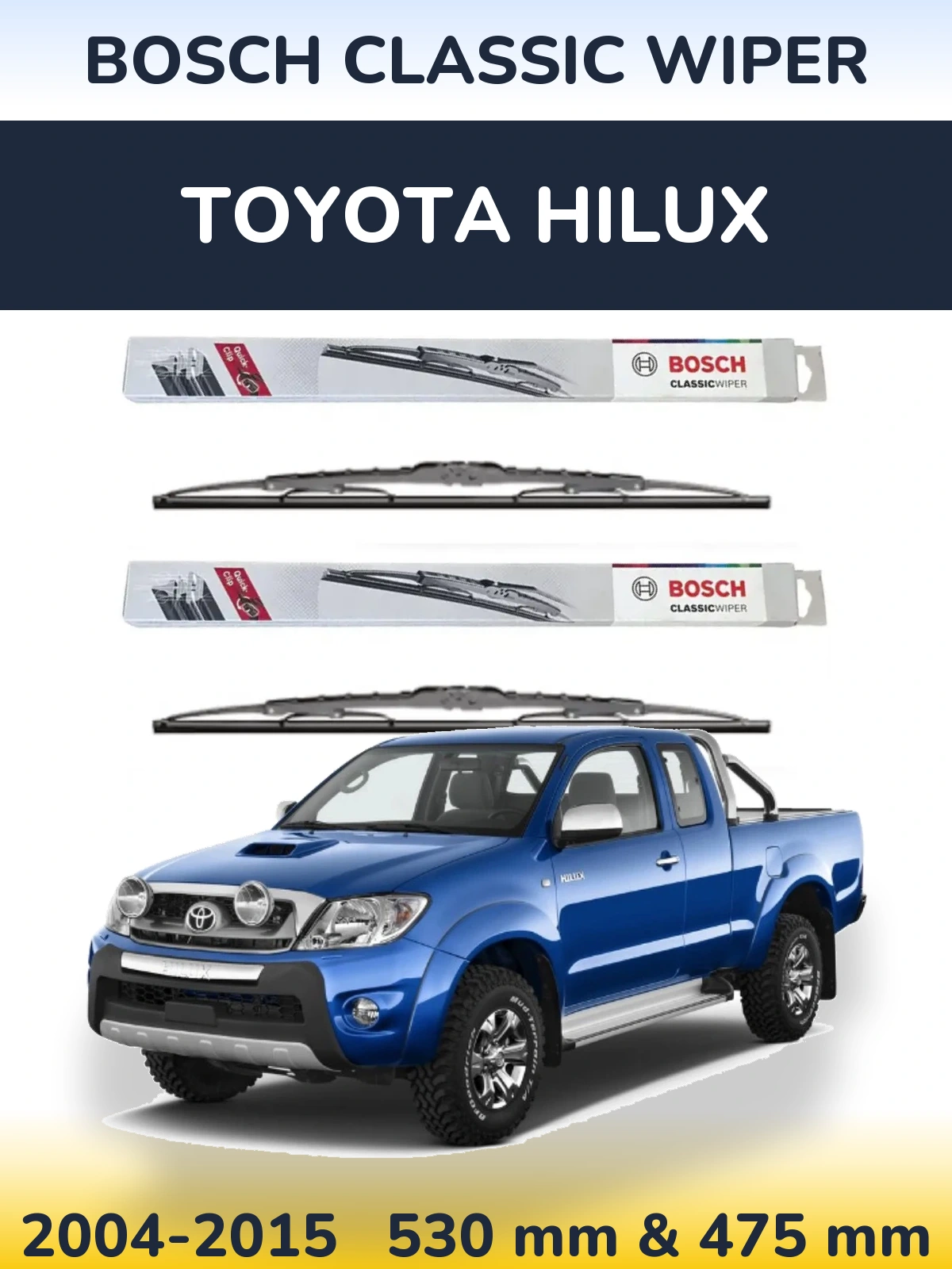 Front wiper blade set BOSCH Classic Wiper 530 & 475 mm for Toyota Hilux 2004-2015