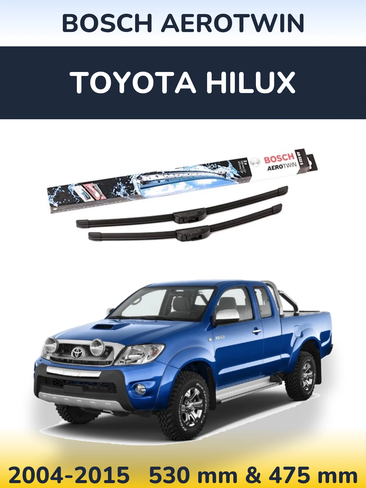 Front wiper blade set BOSCH AeroTwin 530 & 475 mm for Toyota Hilux 2004-2015