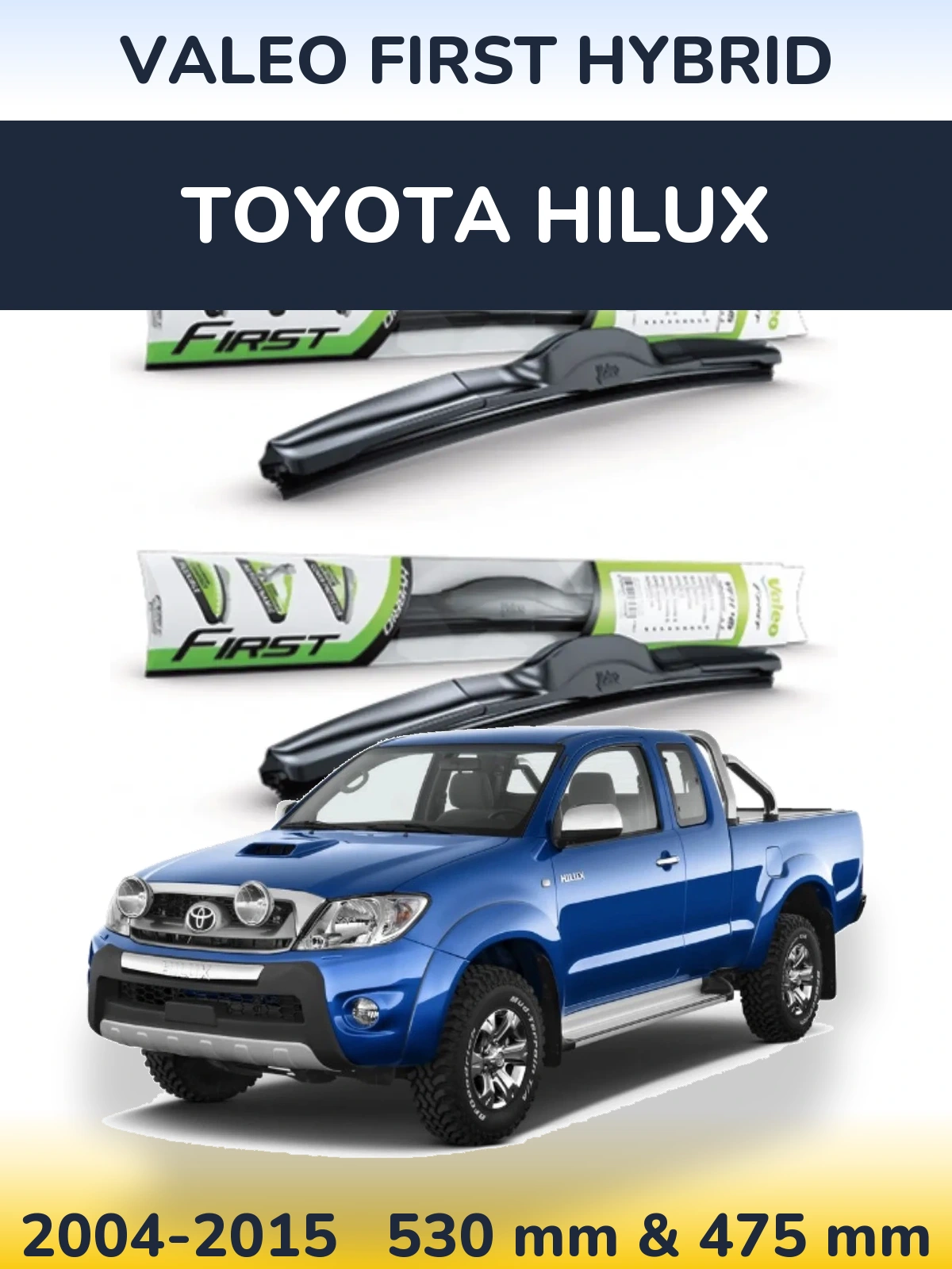 Комплект передних дворников Valeo First Hybrid 530 & 475 мм для Toyota Hilux 2004-2015