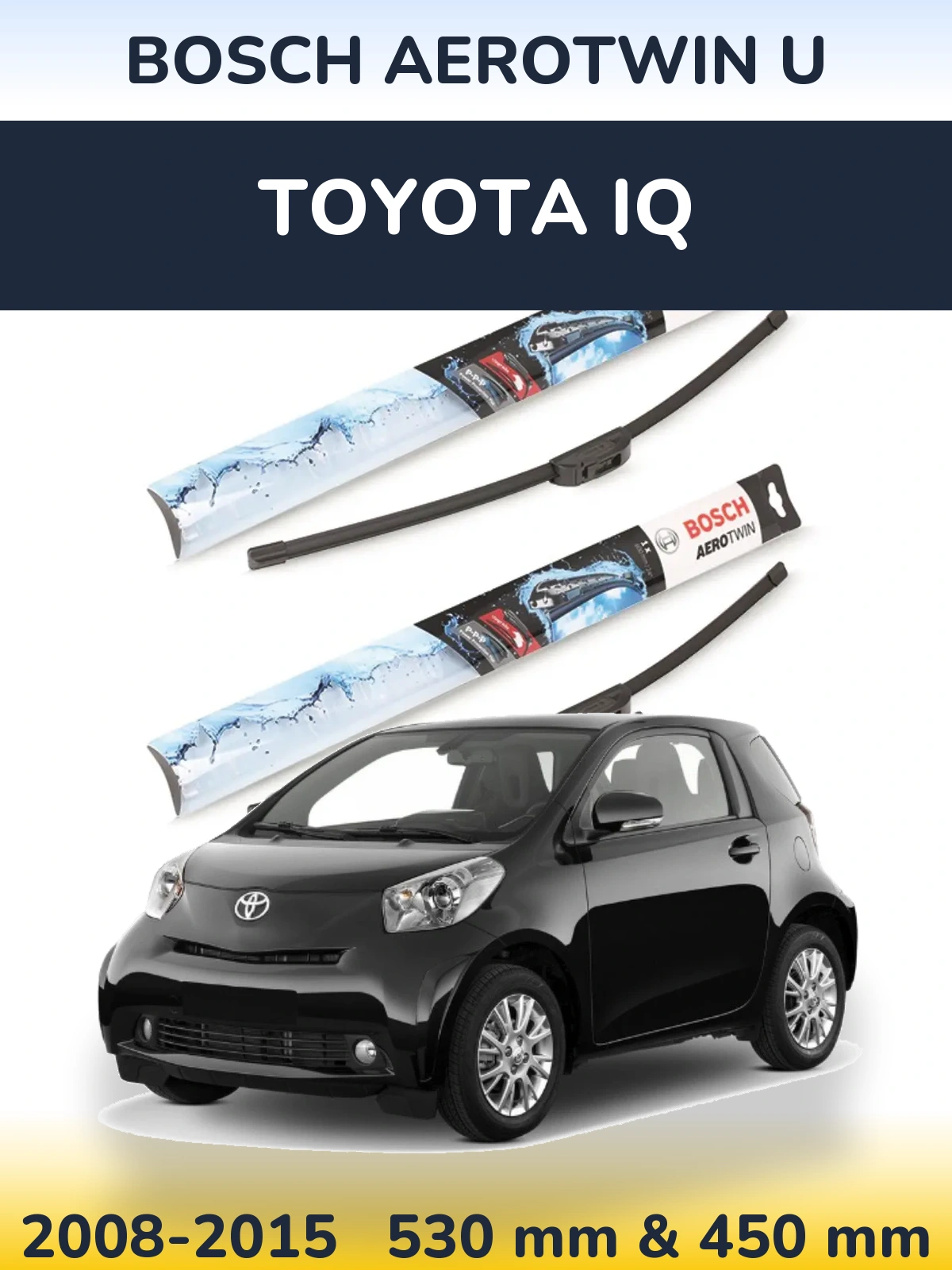 Комплект передних дворников BOSCH AeroTwin U 530 & 450 мм для Toyota iQ 2008-2015