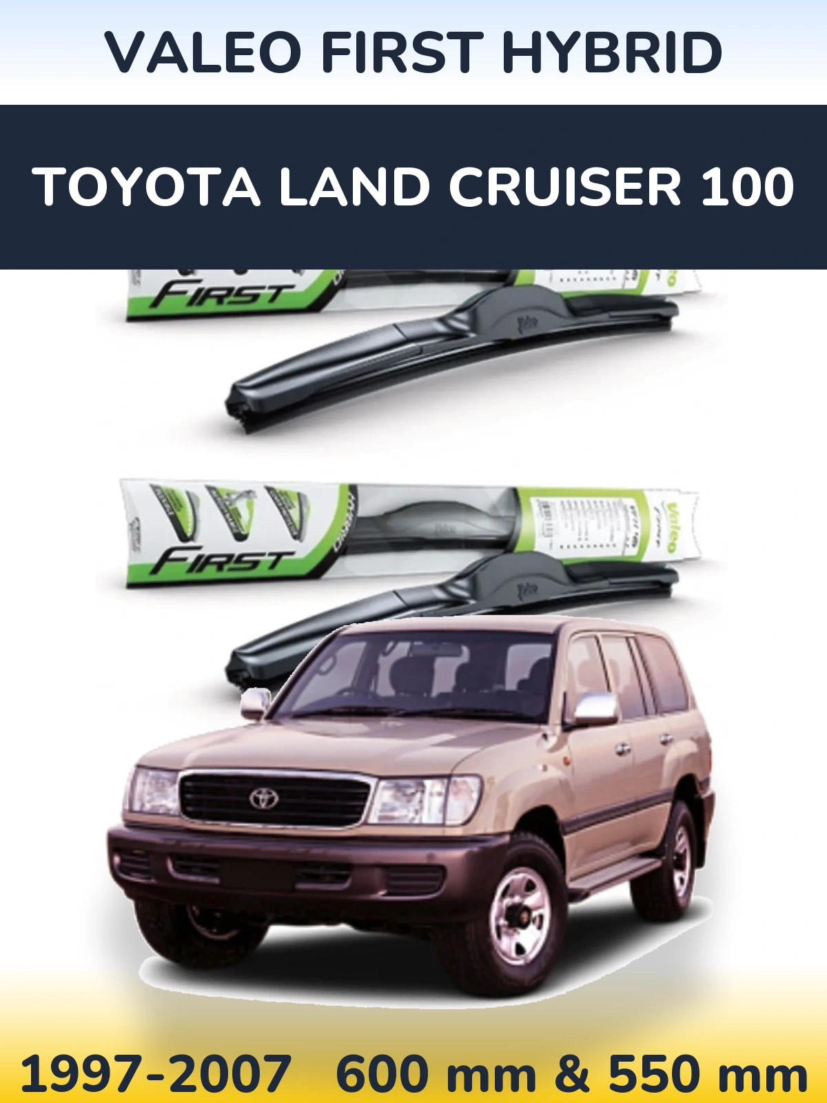 Front wiper blade set Valeo First Hybrid 600 & 550 mm for Toyota Land Cruiser 100 1997-2007