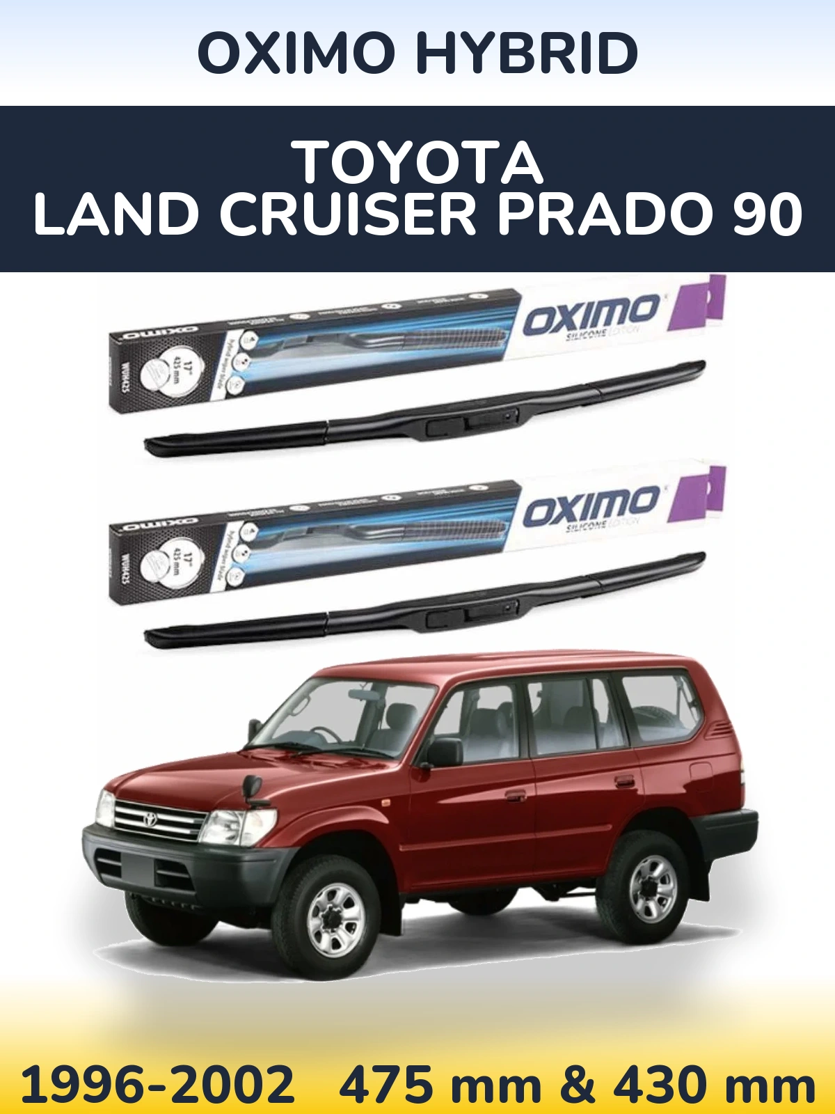 Front wiper blade set Oximo Hybrid 475 & 430 mm for Toyota Land Cruiser Prado 90 1996-2002