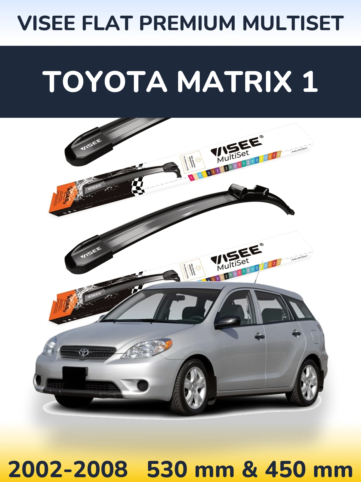 Front wiper blade set VISEE FLAT PREMIUM MultiSet 530 & 450 mm for Toyota Matrix 1 2002-2008
