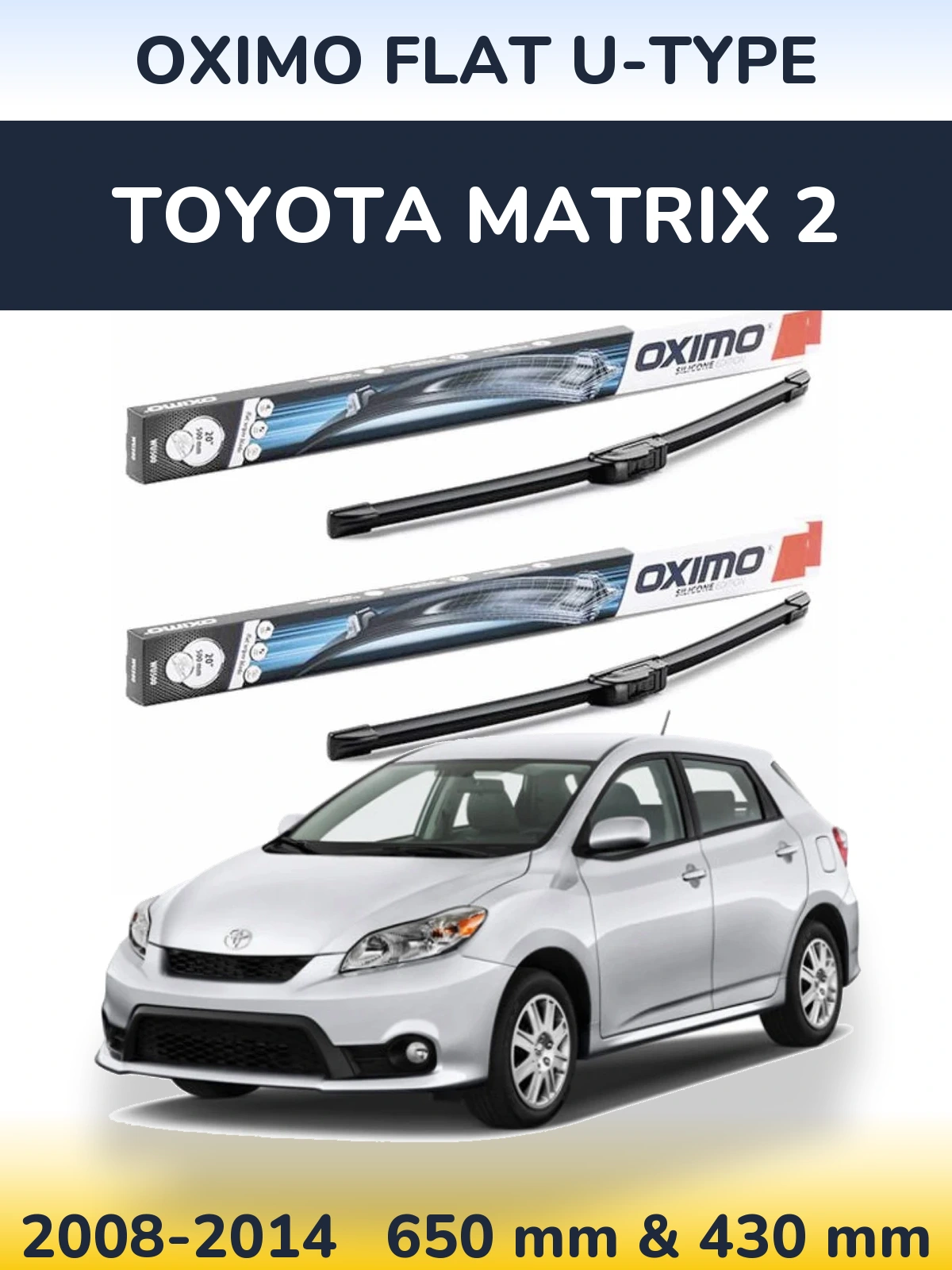 Front wiper blade set Oximo Flat U-type 650 & 430 mm for Toyota Matrix 2 2008-2014