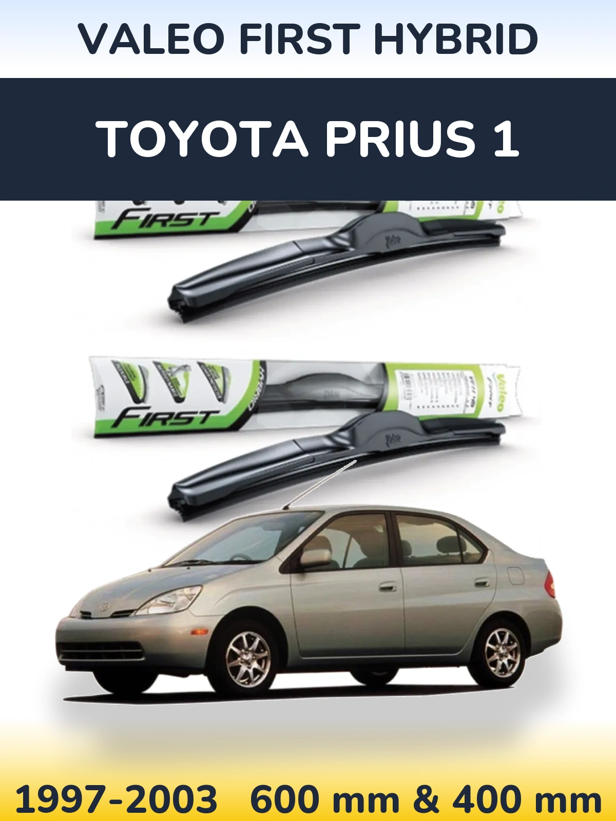Front wiper blade set Valeo First Hybrid 600 & 400 mm for Toyota Prius 1 1997-2003