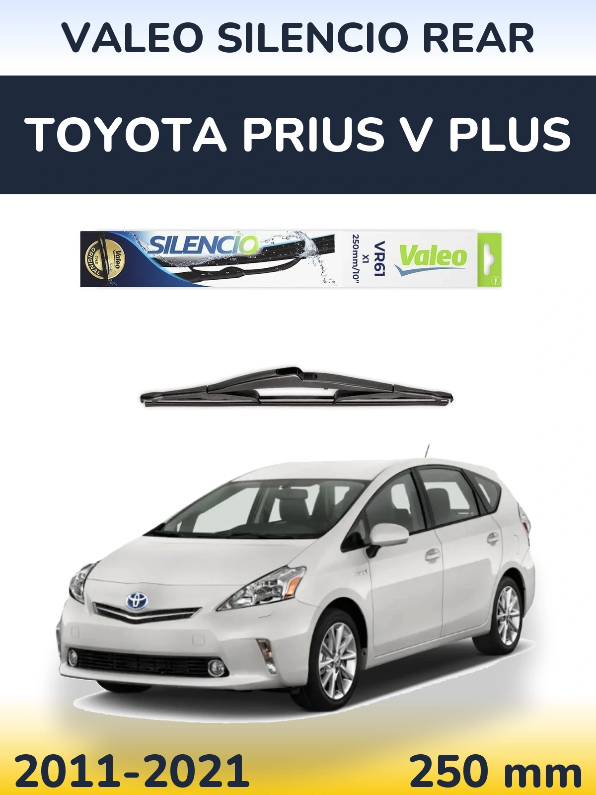 Задня щітка Valeo Silencio Rear 250 мм для Toyota Prius V Plus 2011-2021