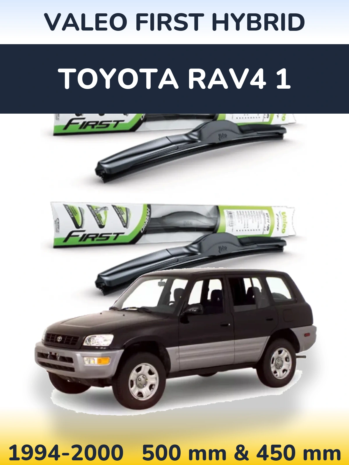 Front wiper blade set Valeo First Hybrid 500 & 450 mm for Toyota RAV4 1 1994-2000