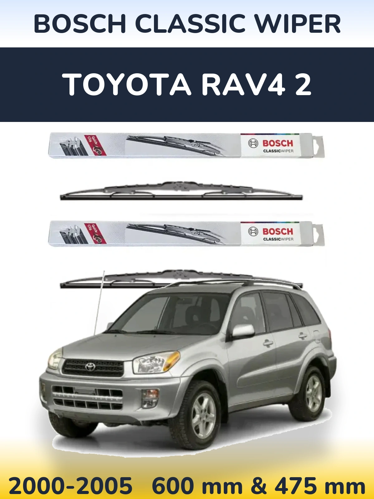 Front wiper blade set BOSCH Classic Wiper 600 & 475 mm for Toyota RAV4 2 2000-2005