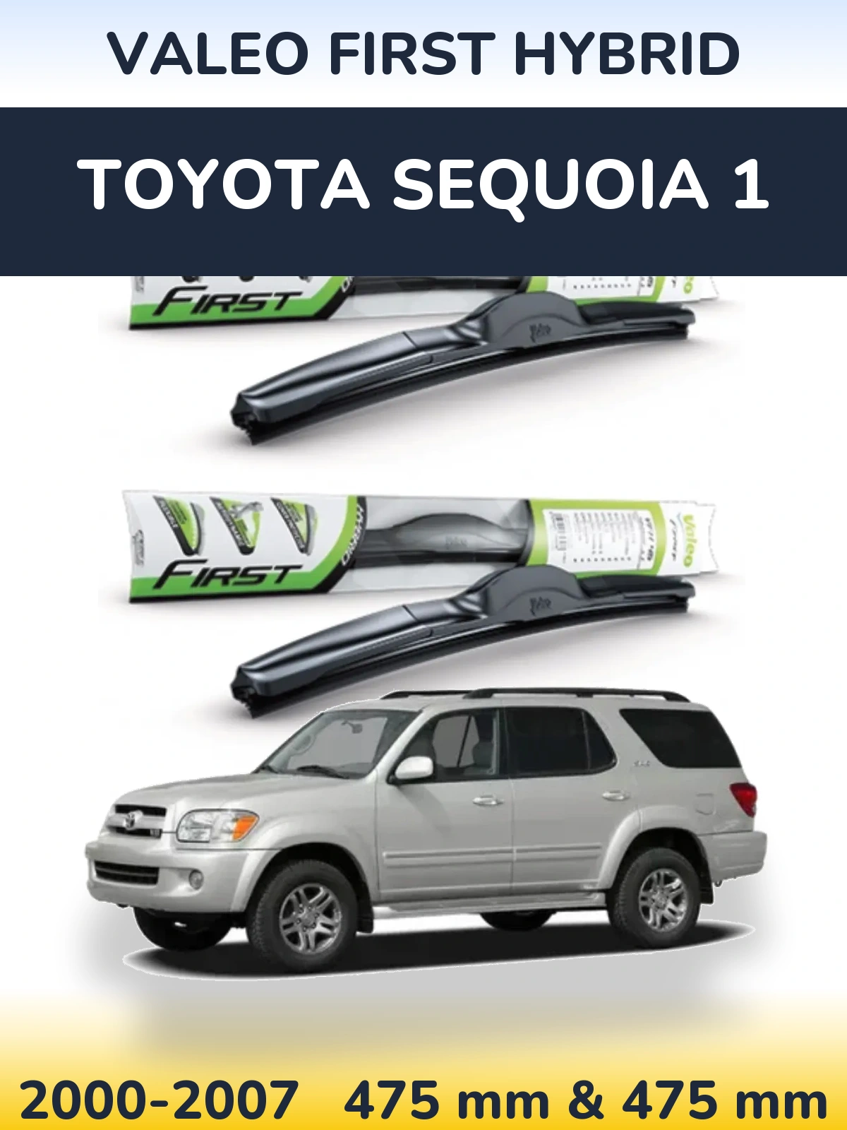 Front wiper blade set Valeo First Hybrid 475 & 475 mm for Toyota Sequoia 1 2000-2007