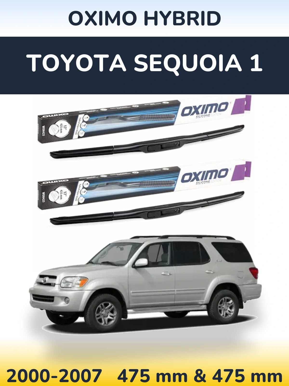 Front wiper blade set Oximo Hybrid 475 & 475 mm for Toyota Sequoia 1 2000-2007