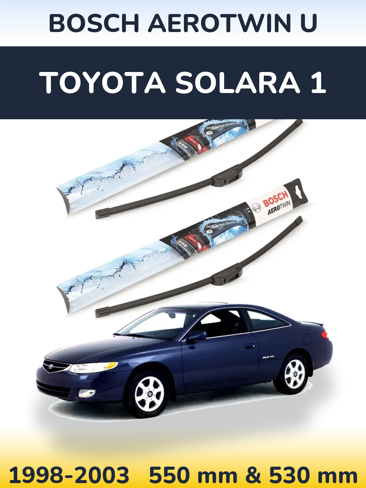 Front wiper blade set BOSCH AeroTwin U 550 & 530 mm for Toyota Solara 1 1998-2003
