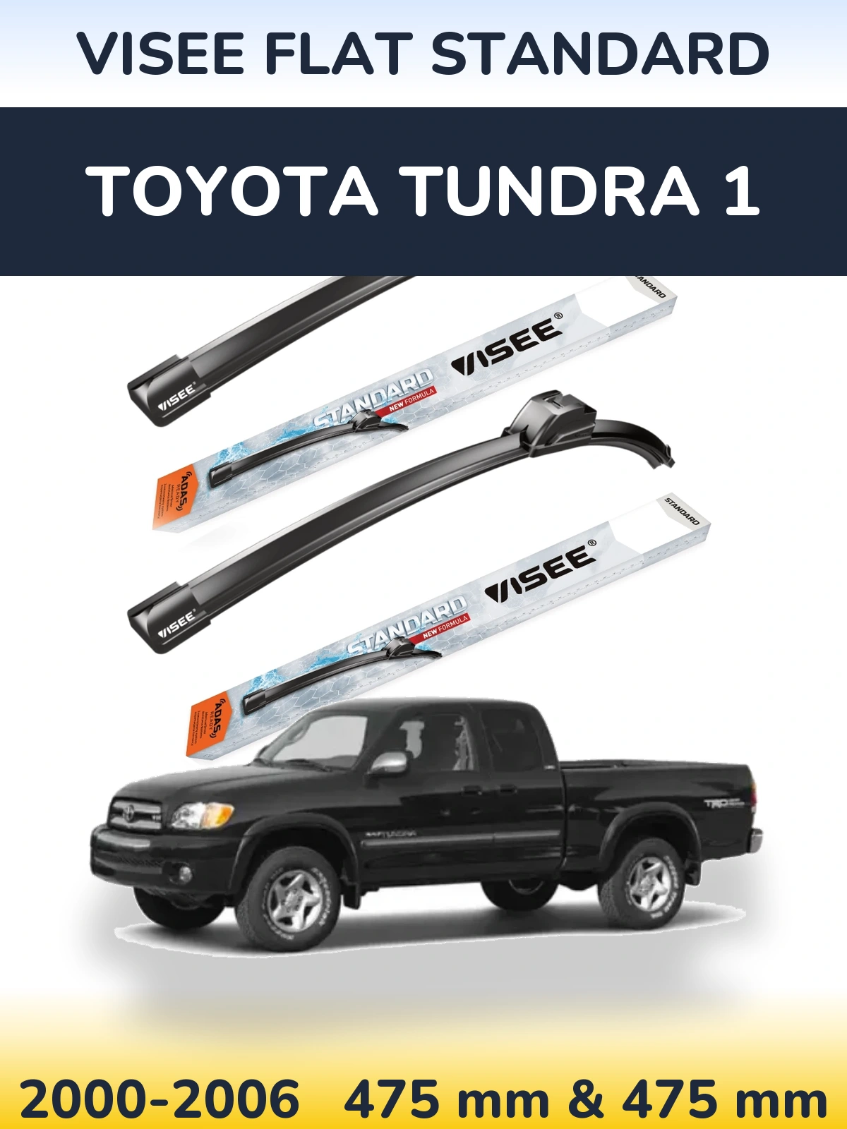 Front wiper blade set VISEE FLAT STANDARD 475 & 475 mm for Toyota Tundra 1 2000-2006