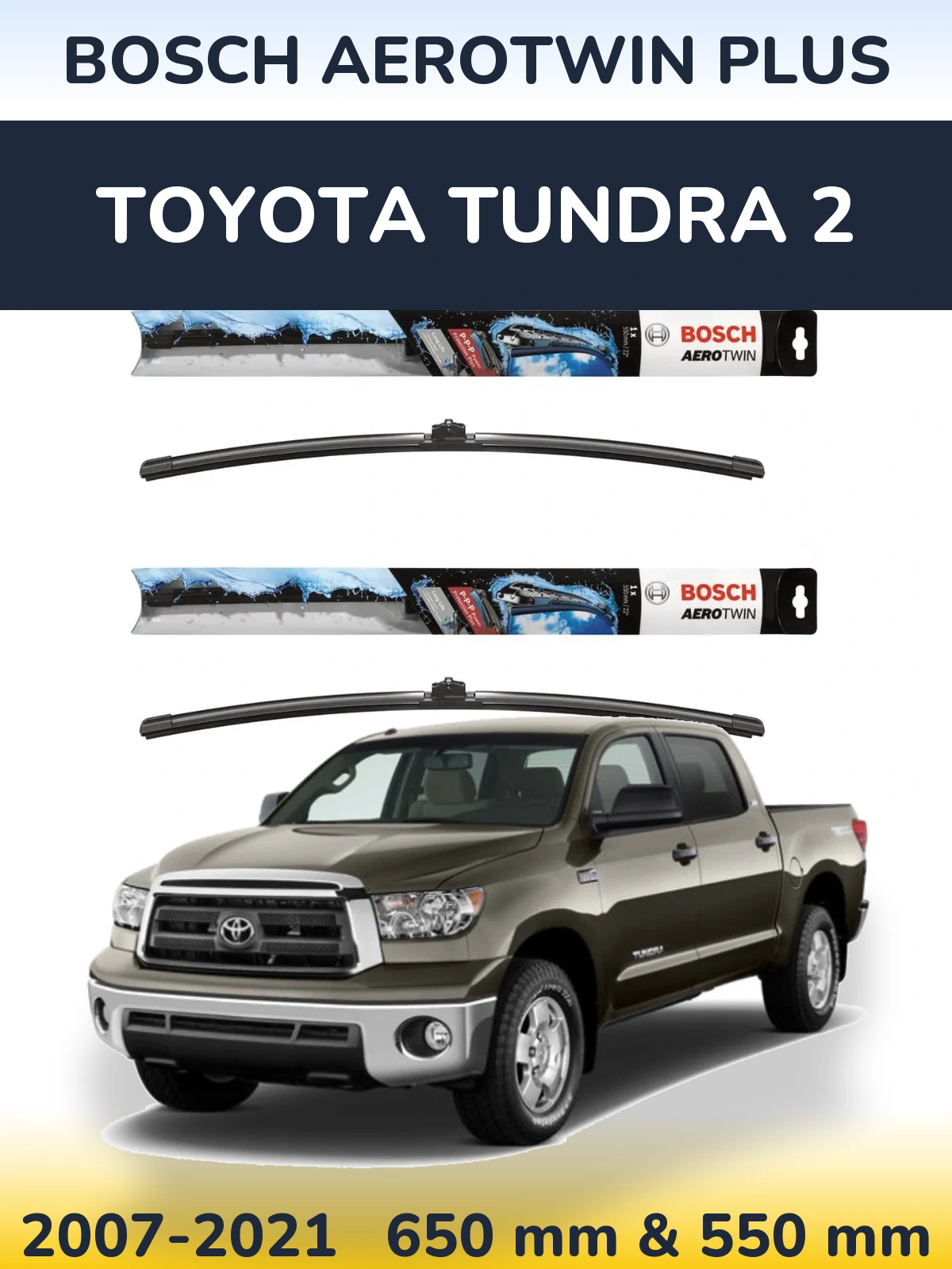 Front wiper blade set BOSCH AeroTwin Plus 650 & 550 mm for Toyota Tundra 2 2007-2021