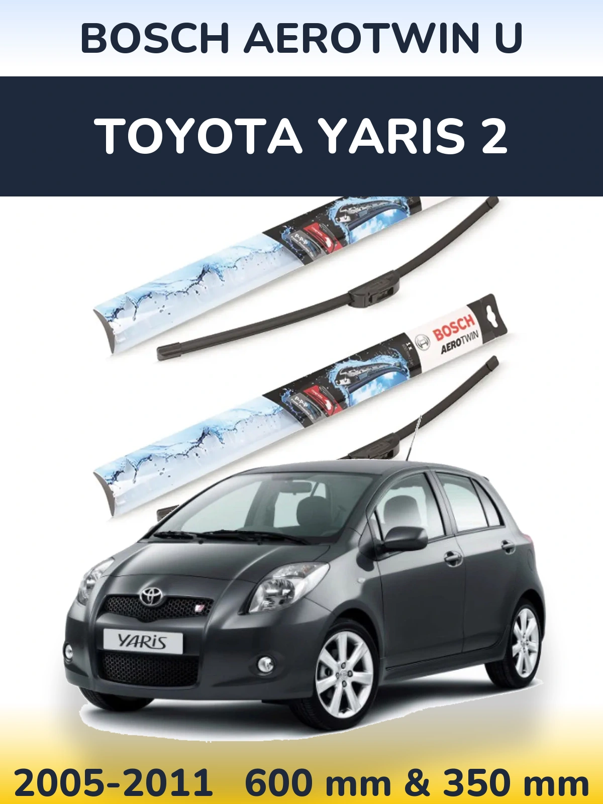 Front wiper blade set BOSCH AeroTwin U 600 & 350 mm for Toyota Yaris 2 2005-2011