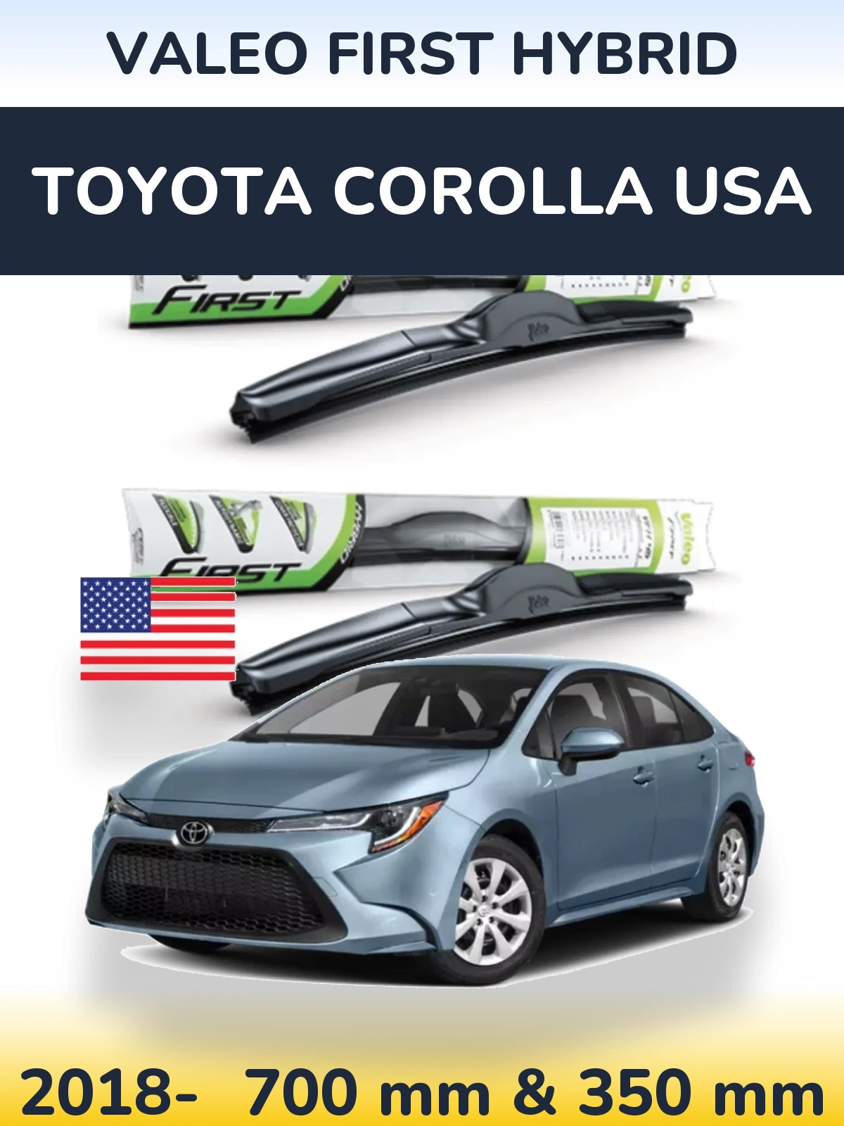 Комплект передніх щіток Valeo First Hybrid 700 & 350 мм для Toyota Corolla USA 2018-2026
